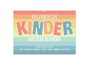 9783435227006 - Regenbogen Kinder Bastelkalender - Zum Selbstgestalten - DIY Kreativ-Kalender (Wandkalender 2025 DIN A2 quer) CALVENDO Monatskalender