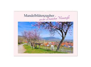 9783435231898 - Mandelblütenzauber an der Deutschen Weinstraße (Wandkalender 2025 DIN A2 quer) CALVENDO Monatskalender