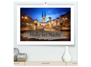 9783435231928 - Halle bei Nacht (hochwertiger Premium Wandkalender 2025 DIN A2 quer) Kunstdruck in Hochglanz