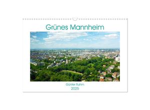 9783435232031 - Grünes Mannheim (Wandkalender 2025 DIN A3 quer) CALVENDO Monatskalender