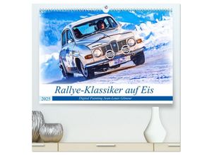 9783435232147 - Rallye-Klassiker auf Eis (hochwertiger Premium Wandkalender 2025 DIN A2 quer) Kunstdruck in Hochglanz