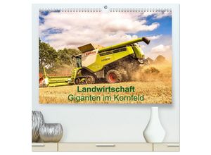 9783435235728 - Landwirtschaft - Giganten im Kornfeld (hochwertiger Premium Wandkalender 2025 DIN A2 quer) Kunstdruck in Hochglanz