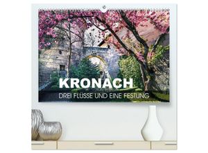 9783435236244 - Kronach - drei Flüsse und eine Festung (hochwertiger Premium Wandkalender 2025 DIN A2 quer) Kunstdruck in Hochglanz