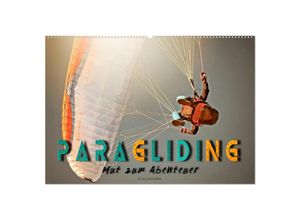 9783435237685 - Paragliding - Mut zum Abenteuer (Wandkalender 2025 DIN A2 quer) CALVENDO Monatskalender