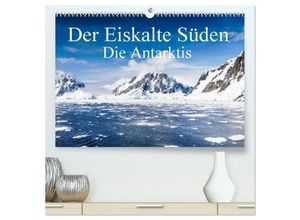 9783435237937 - Der Eiskalte Süden Die Antarktis (hochwertiger Premium Wandkalender 2025 DIN A2 quer) Kunstdruck in Hochglanz