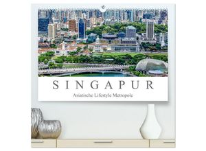 9783435239481 - Singapur - Asiatische Lifestyle Metropole (hochwertiger Premium Wandkalender 2025 DIN A2 quer) Kunstdruck in Hochglanz