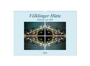 9783435240890 - Völklinger Hütte Welterbe seit 1994 (Wandkalender 2025 DIN A3 quer) CALVENDO Monatskalender