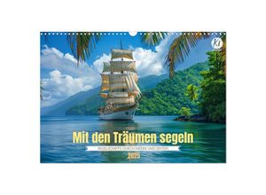 9783435242849 - Mit den Träumen segeln (Wandkalender 2025 DIN A3 quer) CALVENDO Monatskalender