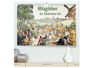 9783435242870 - Alltagsleben der Biedermeier-Zeit (hochwertiger Premium Wandkalender 2025 DIN A2 quer) Kunstdruck in Hochglanz