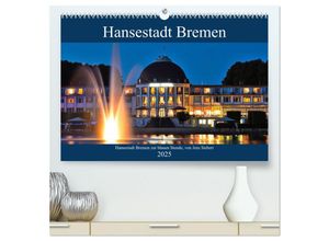 9783435244492 - Hansestadt Bremen zur blauen Stunde (hochwertiger Premium Wandkalender 2025 DIN A2 quer) Kunstdruck in Hochglanz