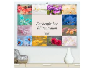 9783435245161 - Farbenfroher Blütentraum (hochwertiger Premium Wandkalender 2025 DIN A2 quer) Kunstdruck in Hochglanz