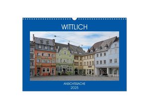 9783435246038 - Wittlich - Ansichtssache (Wandkalender 2025 DIN A3 quer) CALVENDO Monatskalender