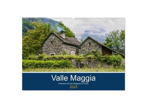 9783435246526 - Valle Maggia - Entdecken Sie das Maggiatal im Tessin (Wandkalender 2025 DIN A2 quer) CALVENDO Monatskalender