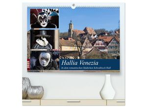 9783435248261 - Hallia Venezia in dem romantischen Städtchen Schwäbisch Hall (hochwertiger Premium Wandkalender 2025 DIN A2 quer) Kunstdruck in Hochglanz