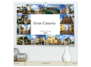 9783435248322 - Gran Canaria Die Stadt Las Palmas (hochwertiger Premium Wandkalender 2025 DIN A2 quer) Kunstdruck in Hochglanz