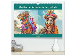 9783435248353 - Modische Kamele in der Wüste Extravagante Highlights (hochwertiger Premium Wandkalender 2025 DIN A2 quer) Kunstdruck in Hochglanz