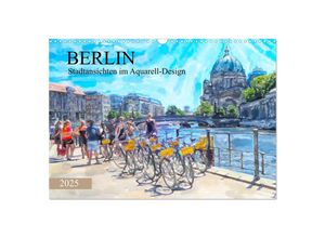 9783435248681 - Berlin - Stadtansichten im Aquarell-Design (Wandkalender 2025 DIN A3 quer) CALVENDO Monatskalender