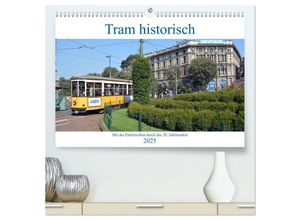 9783435252510 - Tram historisch (hochwertiger Premium Wandkalender 2025 DIN A2 quer) Kunstdruck in Hochglanz