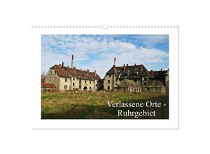 9783435254491 - Verlassene Orte Ruhrgebiet (Wandkalender 2025 DIN A3 quer) CALVENDO Monatskalender