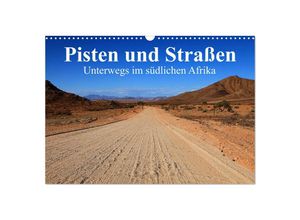 9783435259243 - Pisten und Straßen - unterwegs im südlichen Afrika (Wandkalender 2025 DIN A3 quer) CALVENDO Monatskalender