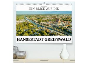 9783435260836 - Ein Blick auf die Hansestadt Greifswald (hochwertiger Premium Wandkalender 2025 DIN A2 quer) Kunstdruck in Hochglanz