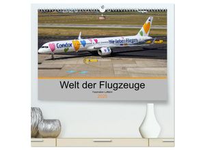 9783435262649 - Welt der Flugzeuge - Faszination Luftfahrt 2025 (hochwertiger Premium Wandkalender 2025 DIN A2 quer) Kunstdruck in Hochglanz