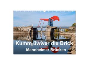 9783435263653 - Kumm üwwer die Brück - Mannheimer Brücken (Wandkalender 2025 DIN A3 quer) CALVENDO Monatskalender