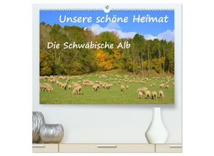 9783435263783 - Unsere schöne Heimat - Die Schwäbische Alb (hochwertiger Premium Wandkalender 2025 DIN A2 quer) Kunstdruck in Hochglanz