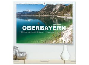 9783435265626 - Oberbayern - Eine der schönsten Regionen Deutschlands (hochwertiger Premium Wandkalender 2025 DIN A2 quer) Kunstdruck in Hochglanz