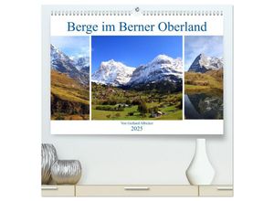 9783435265886 - Berge im Berner Oberland (hochwertiger Premium Wandkalender 2025 DIN A2 quer) Kunstdruck in Hochglanz