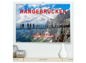 9783435266227 - Hängebrücken - Nervenkitzel (hochwertiger Premium Wandkalender 2025 DIN A2 quer) Kunstdruck in Hochglanz