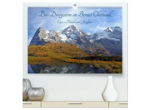 9783435266296 - Das Dreigestirn im Berner Oberland Eiger Mönch und Jungfrau (hochwertiger Premium Wandkalender 2025 DIN A2 quer) Kunstdruck in Hochglanz