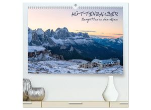 9783435266401 - Hüttenzauber Berghütten in den Alpen (hochwertiger Premium Wandkalender 2025 DIN A2 quer) Kunstdruck in Hochglanz