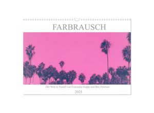 9783435267101 - Farbrausch - die Welt in Pastell (Wandkalender 2025 DIN A3 quer) CALVENDO Monatskalender