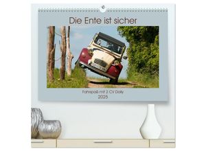 9783435268535 - Die Ente ist sicher - Fahrspaß mit 2 CV Dolly (hochwertiger Premium Wandkalender 2025 DIN A2 quer) Kunstdruck in Hochglanz