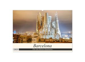 9783435268566 - Barcelona - Über den Dächern Kataloniens (Wandkalender 2025 DIN A2 quer) CALVENDO Monatskalender