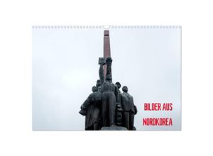 9783435272013 - BILDER AUS NORDKOREA (Wandkalender 2025 DIN A3 quer) CALVENDO Monatskalender