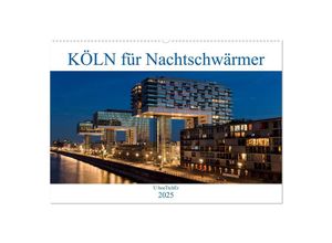 9783435272235 - KÖLN für Nachtschwärmer (Wandkalender 2025 DIN A2 quer) CALVENDO Monatskalender