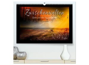 9783435273386 - Zwischenwelten Zeiten zwischen Tag und Nacht (hochwertiger Premium Wandkalender 2025 DIN A2 quer) Kunstdruck in Hochglanz