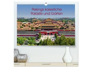 9783435276608 - Pekings kaiserliche Paläste und Gärten (hochwertiger Premium Wandkalender 2025 DIN A2 quer) Kunstdruck in Hochglanz