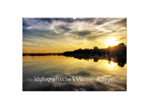 9783435277933 - Idyllografische Wasser-Spiegel (Wandkalender 2025 DIN A2 quer) CALVENDO Monatskalender