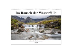 9783435278053 - Im Rausch der Wasserfälle - geheimnisvoll und romantisch (Wandkalender 2025 DIN A3 quer) CALVENDO Monatskalender