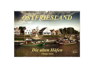 9783435278084 - Ostfriesland - die alten Häfen Vintage-Style (Wandkalender 2025 DIN A2 quer) CALVENDO Monatskalender