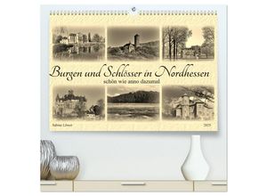 9783435278275 - Burgen und Schlösser in Nordhessen (hochwertiger Premium Wandkalender 2025 DIN A2 quer) Kunstdruck in Hochglanz