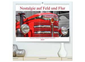 9783435279319 - Nostalgie auf Feld und Flur (hochwertiger Premium Wandkalender 2025 DIN A2 quer) Kunstdruck in Hochglanz