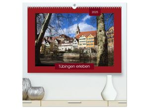 9783435280698 - Tübingen erleben (hochwertiger Premium Wandkalender 2025 DIN A2 quer) Kunstdruck in Hochglanz