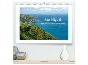 9783435281787 - Sao Miguel - Die ganze Vielfalt der Azoren (hochwertiger Premium Wandkalender 2025 DIN A2 quer) Kunstdruck in Hochglanz