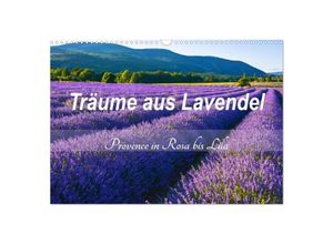 9783435282937 - Träume aus Lavendel Provence in Rosa bis Lila (Wandkalender 2025 DIN A3 quer) CALVENDO Monatskalender