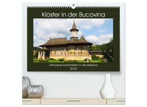 9783435284207 - Klöster in der Bucovina (hochwertiger Premium Wandkalender 2025 DIN A2 quer) Kunstdruck in Hochglanz