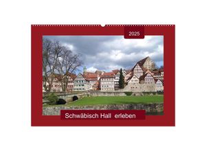 9783435285013 - Schwäbisch Hall erleben (Wandkalender 2025 DIN A2 quer) CALVENDO Monatskalender